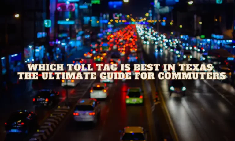 Which Toll Tag Is Best in Texas