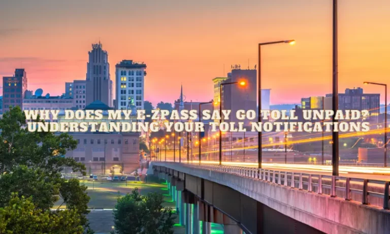Why Does My EZ Pass Say Go Toll Unpaid